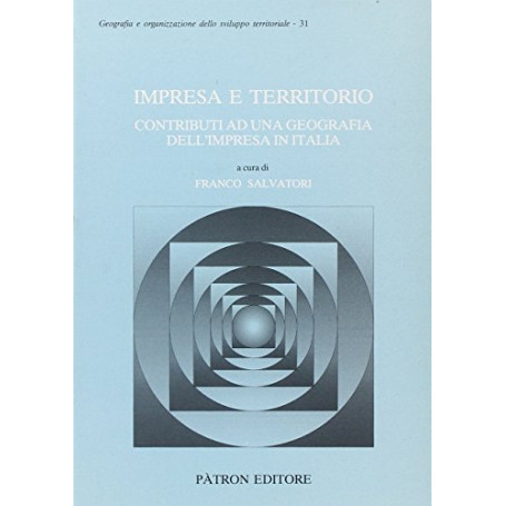 Impresa e territorio. Contributi ad una geografia dell'impresa in Italia