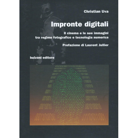 Impronte digitali. Il cinema e le sue immagini tra regime fotografico e tecnologia numerica