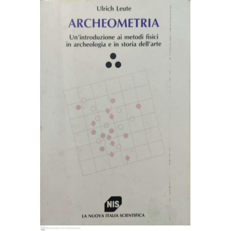 Archeometria. Un'introduzione ai metodi fisici in archeologia e in storia dell'arte