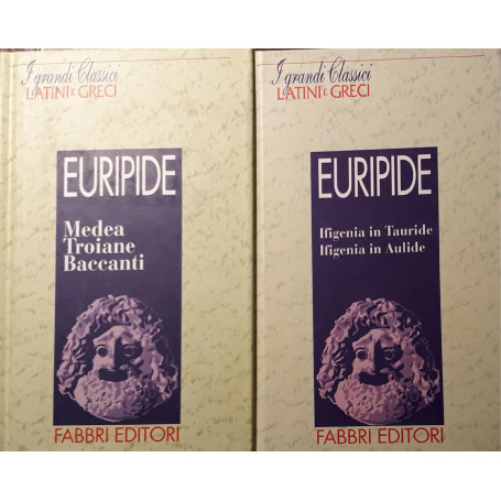 Medea, Troiane Baccanti p.419, Ifigenia in Tauride, Ifigenia in Aulide p.317