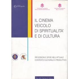 Il cinema veicolo di spiritualità  e di cultura. Atti del Convegno internazionale