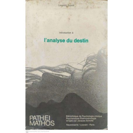 Introduction à l'analyse du destin. Tome I : Psychologie générale du destin