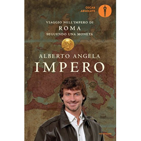 Impero. Viaggio nell'Impero di Roma seguendo una moneta