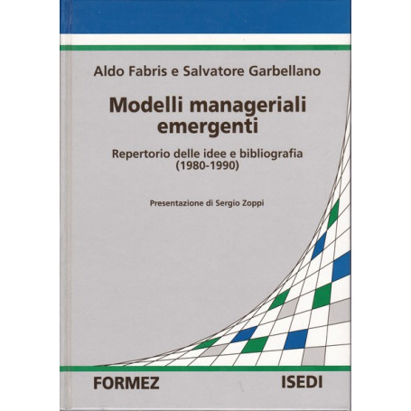 Modelli manageriali emergenti. Repertorio delle idee e bibliografia (1980-1990).