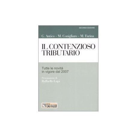 Il contenzioso tributario. Tutte le novità in vigore dal 2007