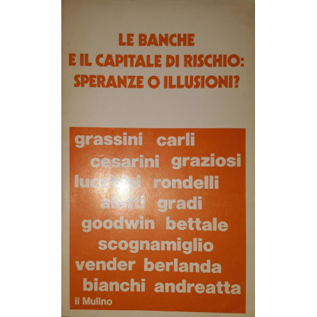 Le banche e il capitale di rischio: speranze o illusioni?