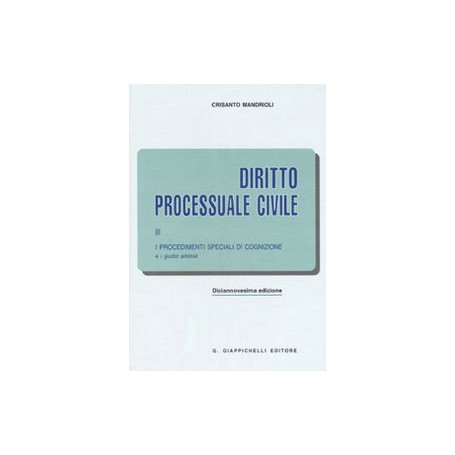 Diritto processuale civile. I procedimenti speciali di cognizione e i giudizi arbitrali (Vol. 3)