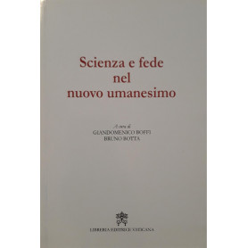 Scienza e fede nel nuovo umanesimo