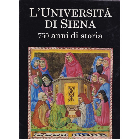 L'Università  di Siena. 750 anni di storia.