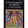 L'Università  di Siena. 750 anni di storia.