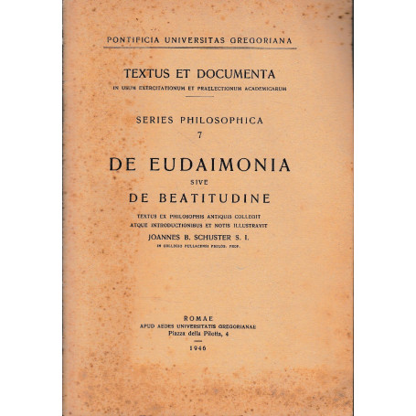 Textus et Documenta. De eudaimonia sive de beatitudine. Series Philosophica - 7. Testo  Latino e Greco