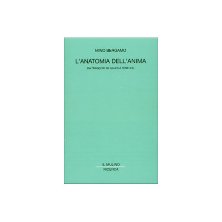 L'anatomia dell'anima. Da François de Sales a Fénélon