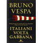 Italiani voltagabbana. Dalla prima guerra mondiale alla Terza Repubblica sempre sul carro dei vincitori