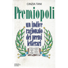 Premiopoli. Un indice ragionato dei premi letterari