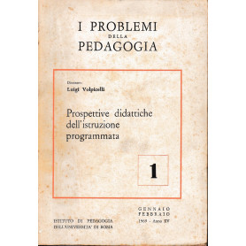 I problemi della pedagogia n. 1. Prospettive didattiche dell'istruzione programmata  Gennaio febbraio 1969  anno XVLibrisaggi