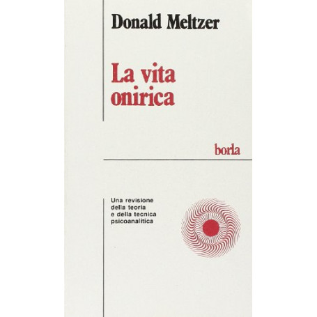 La vita onirica. Una revisione della teoria e della tecnica psicoanalitica