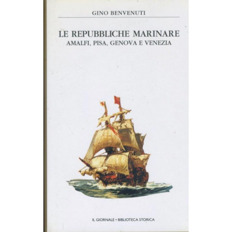 Le repubbliche marinare. Amalfi Pisa Genova e Venezia