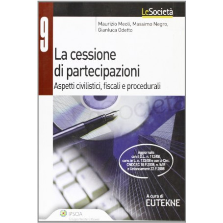 La cessione di partecipazioni. Aspetti civilistici  fiscali e procedurali