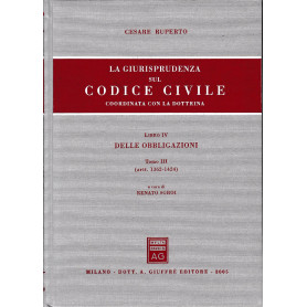 La giurisprudenza sul Codice civile. Coordinata con la dottrina. Libro IV Delle obbligazioni. Tomo III (artt. 1362-1424)Librisaggi