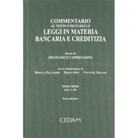 Commentario al Testo Unico delle leggi in materia bancaria e creditizia  tomo primo (artt. 1-50). Un volume.