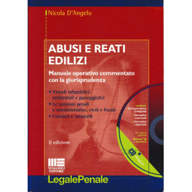 Abusi e reati edilizi. Manuale operativo commentato con la gurisprudenza. Con CD-ROM.