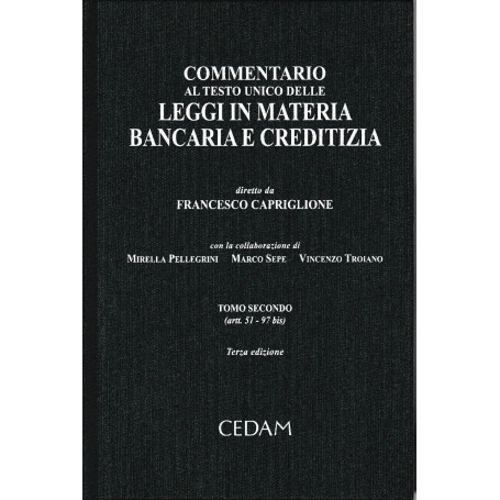 Commentario al Testo Unico delle leggi in materia bancaria e creditizia  tomo II (artt. 51-97bis) Un volume.