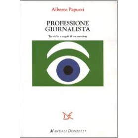 Professione giornalista. Tecniche e regole di un mestiere