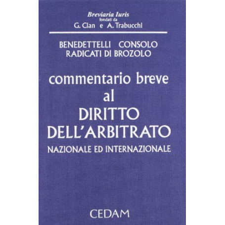 Commentario breve al diritto dell'arbitrato nazionale ed internazionale