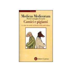 Medicus Medicorum: Camici e pigiami. Le colpe dei medici nel disastro della sanità italianaLibrisaggi