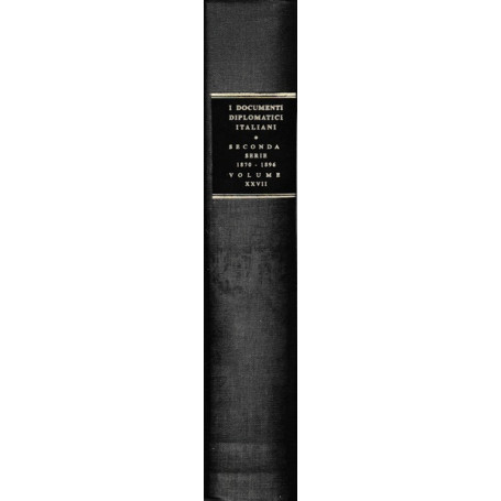 I documenti diplomatici italiani. Seconda serie: 1870-1896. Vol. XXVII