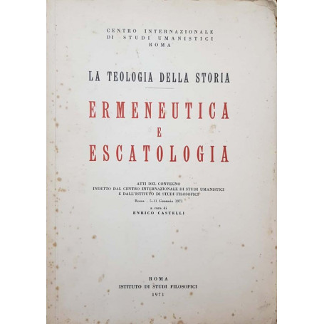 La Teologia Della Storia. Ermeneutica e Escatologia