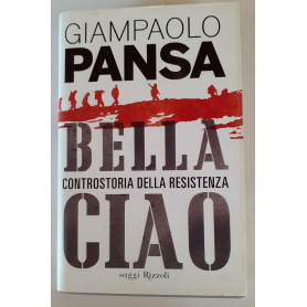 Bella ciao. Controstoria della Resistenza