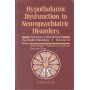 Hypothalamic dysfunction in neuropsychiatric disorders