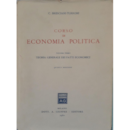 Corso di economia politica  (volume primo) teoria generale dei fatti economici
