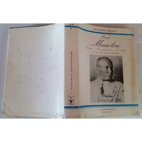 Benito Mussolini. L'uomo. Il rivoluzionario. Lo statista e la sua formazione ideologica