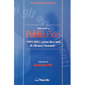 Intervista a Publio Fiori: "1993-2003" i primi dieci anni di Alleanza Nazionale