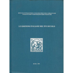 LE EDIZIONI ITALIANE DEL XVI SECOLO VOLUME III C-CH