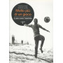 Molto pià¹ di un gioco. Il calcio contro l'apartheid