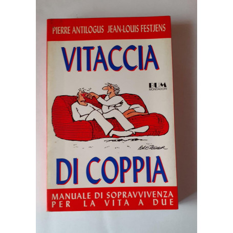 Vitaccia di coppia. Manuale di sopravvivenza per la vita a due
