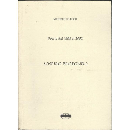 SOSPIRO PROFONDO. POESIE DAL 1998 AL 2002