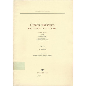 LESSICO FILOSOFICO DEI SECOLI XVII E XVIII. SEZIONE LATINA. VoL. I