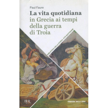 La vita quotidiana in Grecia ai tempi della guerra di Troia