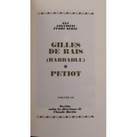 I grandi processi della storia. Gli assassini fuori serie: Gilles de Rais (barbablu)  Petiot (volume 10)