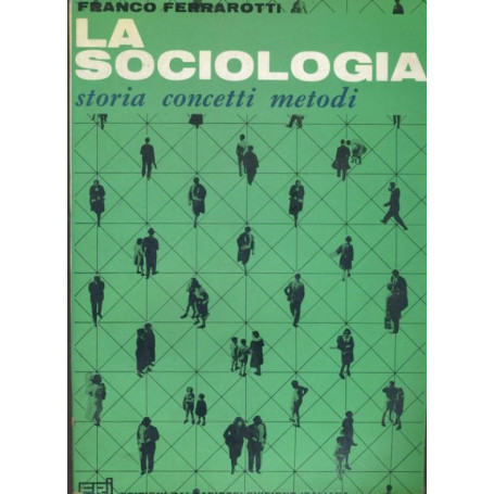 La sociologia. Storia concetti moìetodi