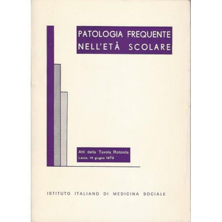 PATOLOGIA FREQUENTE NELL'ETA' SCOLARE - Atti della Tavola Rotonda