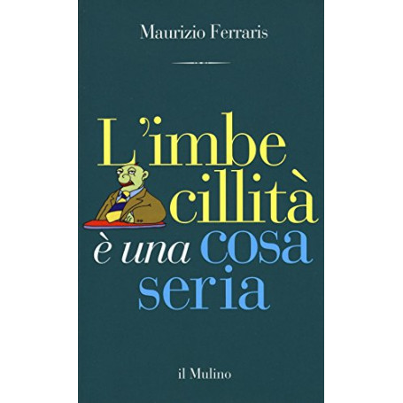 L'imbecillità è una cosa seria
