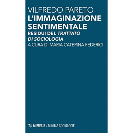 L'immaginazione sentimentale. Residui del «Trattato di sociologia»