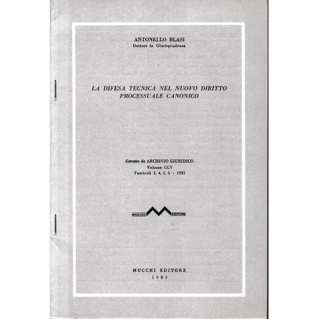 La difesa tecnica nel nuovo diritto processuale canonico (estratto da "Archivio Giuridico" vol. CCV  fasc. 3 4",5 6 - 1985)