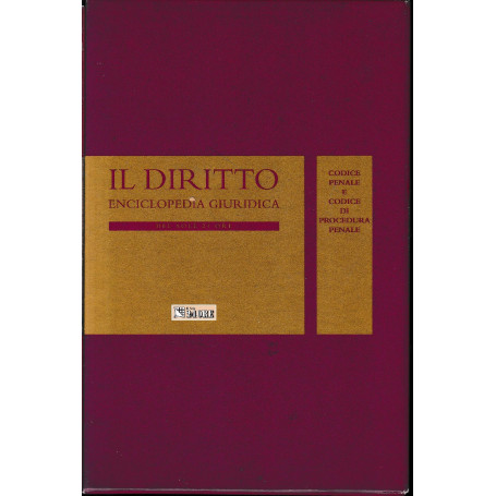 Il Diritto. Enciclopedia Giuridica del Sole 24 ORE. Vol. 19: Codice penale e codice di procedura penale