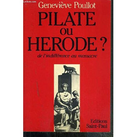 Pilate ou Herode? De l'indifference au massacre